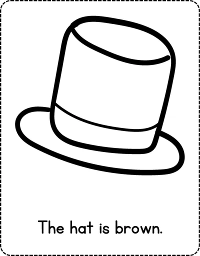A bold outline of a top hat with the sentence The hat is brown printed below.
