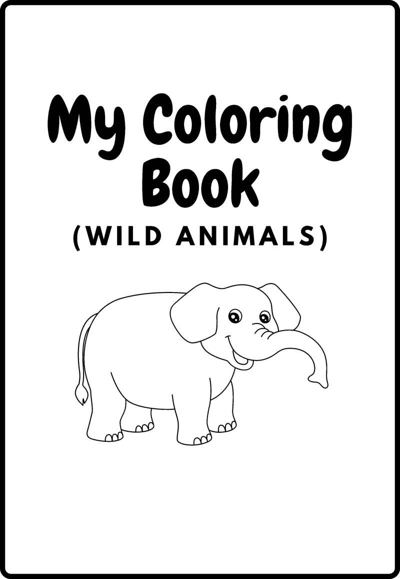 A small elephant stands under a My Coloring Book Wild Animals title on a bordered cover page.